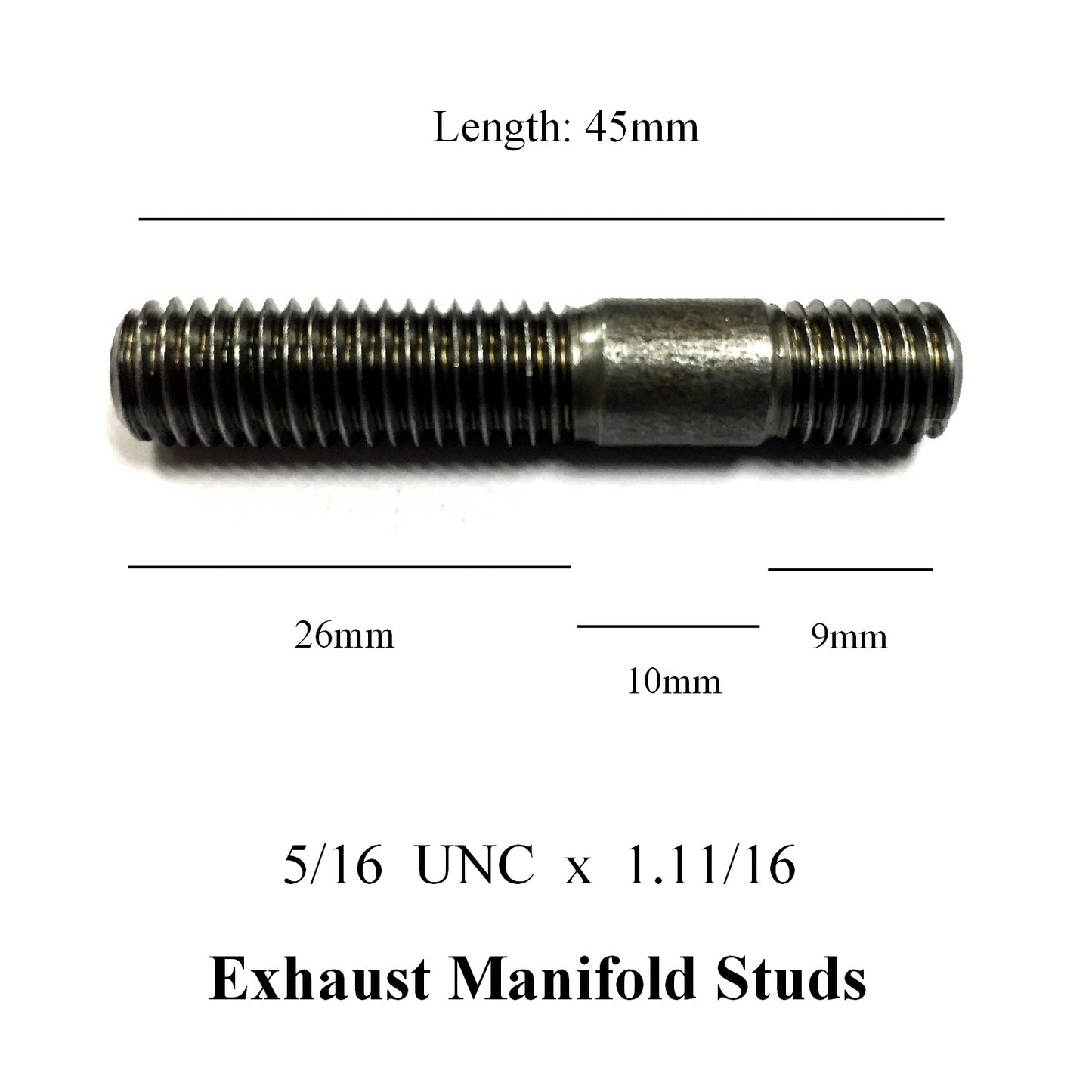 5/16 UNC x 1.11/16 Manifold Studs. Length: 45mm. <br>26mm - 10mm - 9mm